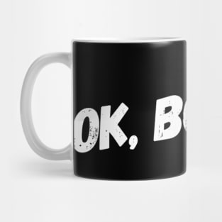 Ok Boomer Mug